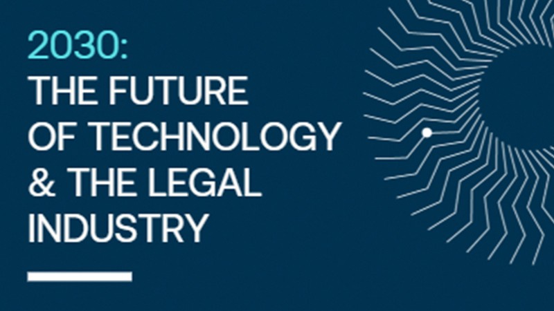 2030: The Future of Technology and the Legal Industry